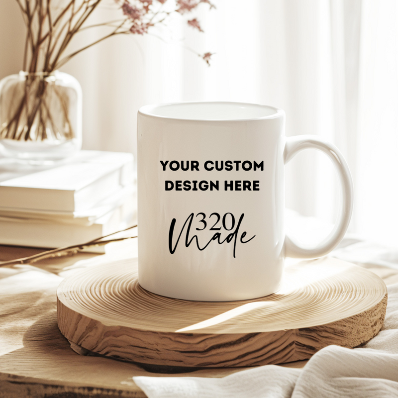 CUSTOM Ceramic Mug