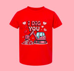 I Dig You Kids VDAY TEE